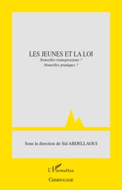 Les jeunes et la loi - Nouvelles transgressions ? Nouvelles pratiques ?