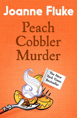 Peach Cobbler Murder (Hannah Swensen Mysteries, Book 7) - Rivalry and murder in a deliciously cosy mystery