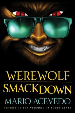 Werewolf Smackdown - A Novel