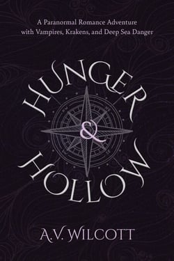 Hunger and Hollow: A Prequel Short Story Paranormal Romance Adventure with Vampires, Krakens, and Deep Sea Danger - Fangs and Fathoms Adventures, #0