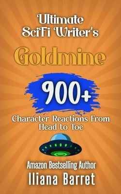 Ultimate Sci-fi Writer’s Goldmine: Character Reactions from Head to Toe - Writer's Goldmine, #4