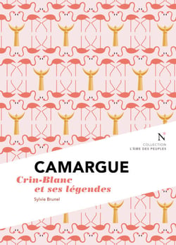 Camargue : Crin-Blanc et ses légendes - L'Âme des Peuples