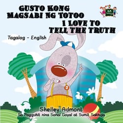 Gusto Kong Magsabi Ng Totoo I Love to Tell the Truth - Tagalog English Bilingual Collection