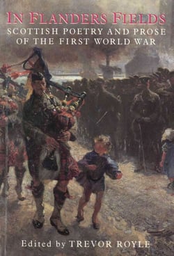 In Flanders Fields - Scottish Poetry and Prose of the First World War