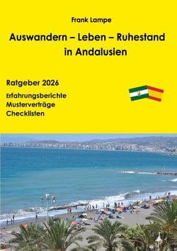 Auswandern - Leben - Ruhestand in Andalusien - - Leben unter südlicher Sonne -