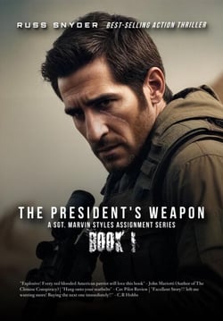 The President's Weapon - A Sgt. Marvin Styles Assignment Series, #1