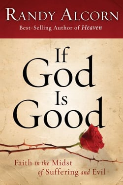 If God Is Good - Faith in the Midst of Suffering and Evil