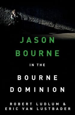 Robert Ludlum's The Bourne Dominion - The Bourne Saga: Book Nine