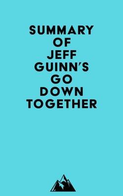 Summary of Jeff Guinn's Go Down Together
