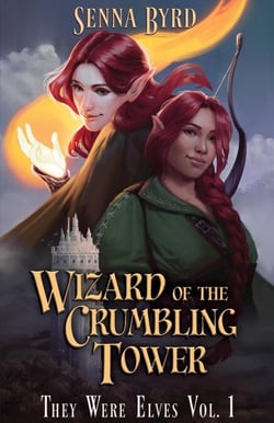 Wizard of the Crumbling Tower - They Were Elves, #1