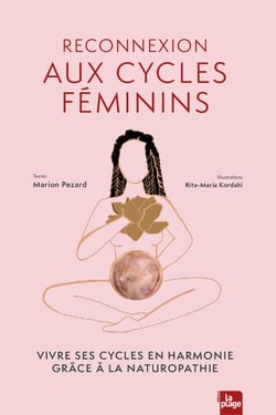 Reconnexion aux cycles féminins - Vivre ses cycles en harmonie grâce à la naturopathie