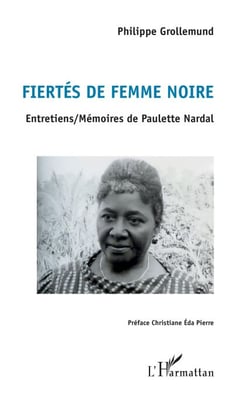 Fiertés de femme noire - Entretiens / Mémoires de Paulette Nardal