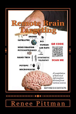 Remote Brain Targeting - Evolution of Mind Control in U.S.A.: A Compilation of Historical Information Derived from Various Sources - "Mind Control Technology" Book Series, #1