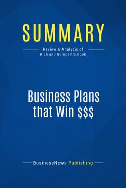 Summary: Business Plans that Win $$$ - Review and Analysis of Rich and Gumpert's Book