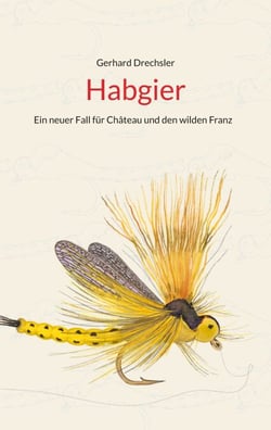 Habgier - Ein neuer Fall für Château und den wilden Franz