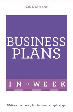 Business Plans in a Week - Write a Business Plan in Seven Simple Steps
