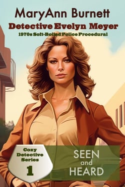 Seen and Heard - Detective Evelyn Meyer - Cozy Detective Series, #1