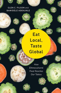 Eat Local, Taste Global - How Ethnocultural Food Reaches Our Tables