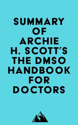 Summary of Archie H. Scott's The DMSO Handbook for Doctors