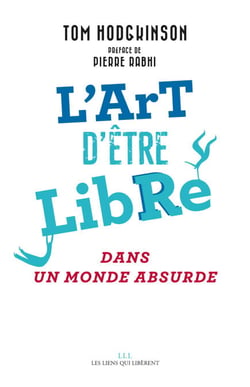 L'art d'être libre - Dans un monde absurde
