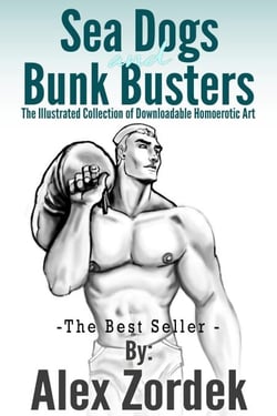 Sea Dogs and Bunk Busters:  The Illustrated Collection of Downloadable Homoerotic Art