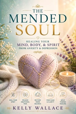 The Mended Soul - Healing Your Mind, Body, &amp; Spirit From Anxiety &amp; Depression