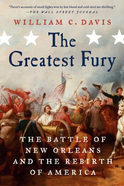 The Greatest Fury - The Battle of New Orleans and the Rebirth of America
