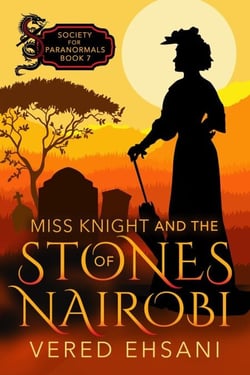 Miss Knight and the Stones of Nairobi - Society for Paranormals, #7