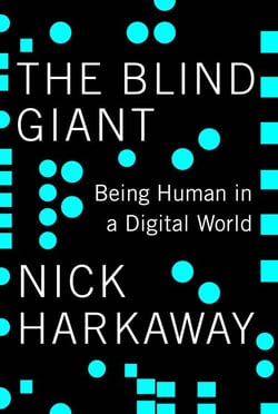 The Blind Giant - Being Human in a Digital World
