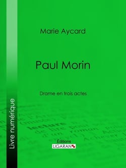 Paul Morin - Drame en trois actes