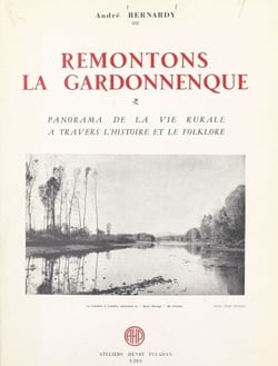 Remontons la Gardonnenque - Panorama de la vie rurale à travers l'histoire et le folklore