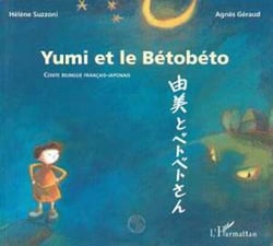 Yumi et le betobeto - À partir de 6 ans