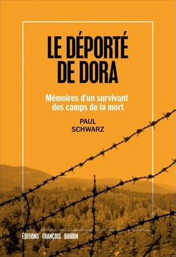 Le déporté de Dora - Mémoires d'un survivant des camps de la mort