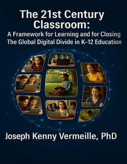 The 21ST CENTURY CLASSROOM: A Framework for Learning and for Closing  The Global Digital Divide In K–12 Education