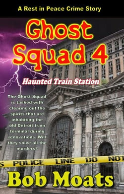 Ghost Squad 4 - Haunted Train Station - A Rest in Peace Crime Story, #4
