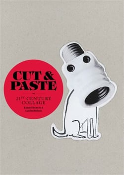 Cut &amp; Paste - 21st-Century Collage