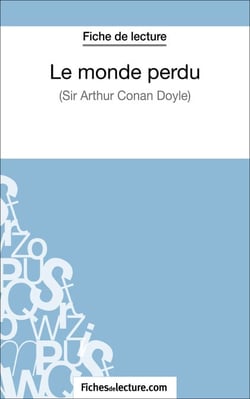 Le monde perdu - Sir Arthur Conan Doyle (Fiche de lecture) - Analyse complète de l'oeuvre