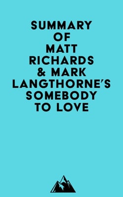 Summary of Matt Richards &amp; Mark Langthorne's Somebody to Love