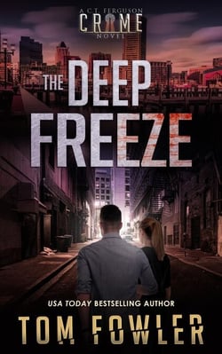 The Deep Freeze: A C.T. Ferguson Crime Novel - The C.T. Ferguson Mysteries, #19