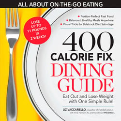The 400 Calorie Fix Dining Guide - Eat Out and Lose Weight with One Simple Rule!