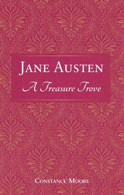 Jane Austen: A Treasure Trove - A Celebration of the Timeless Wit and Wisdom of Our Favourite Writer