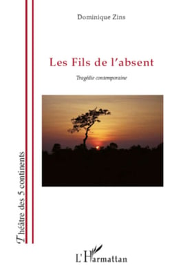 Les fils de l'absent - Tragédie contemporaine
