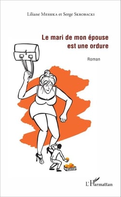 Le mari de mon épouse est une ordure - Roman