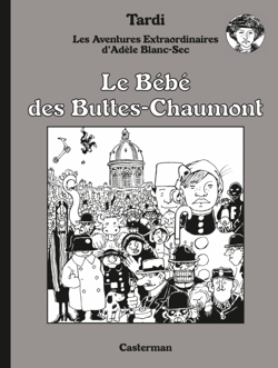 Adèle Blanc-Sec N&amp;B (Tome 10) - Le Bébé des Buttes-Chaumont