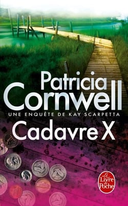 Cadavre X - Une enquête de Kay Scarpetta