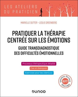 Pratiquer la thérapie centrée sur les émotions - Guide transdiagnostique des difficultés émotionnelles