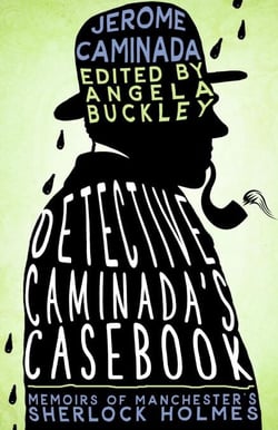 Detective Caminada's Casebook - The Detective Caminada Chronicles, #1