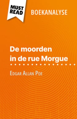 De moorden in de rue Morgue van Edgar Allan Poe (Boekanalyse) - Volledige analyse en gedetailleerde samenvatting van het werk