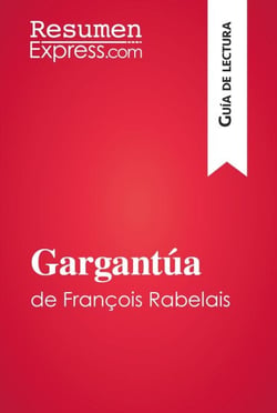 Gargantúa de François Rabelais (Guía de lectura) - Resumen y análisis completo