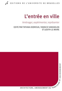 L'entrée en ville - Aménager, expérimenter, représenter